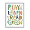 Stupell Industries Play Learn Read Grow Children's Typography Rainbow Flowers Framed Wall Art